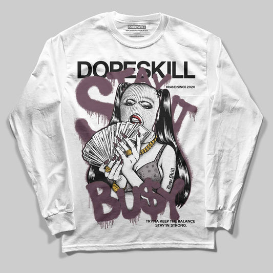 A Ma Maniere x "Violet Ore" 5s DopeSkill Long Sleeve T-Shirt Stay It Busy Graphic