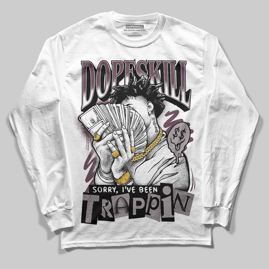 A Ma Maniere x "Violet Ore" 5s DopeSkill Long Sleeve T-Shirt Sorry I've Been Trappin Graphic