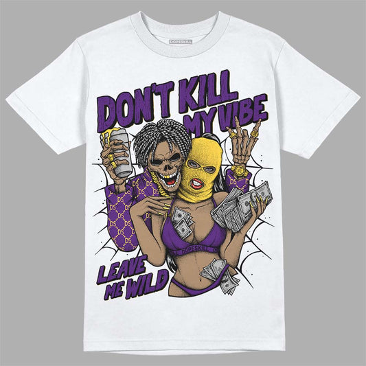 Field Purple 12s DopeSkill T-Shirt Don't Kill My Vibe Graphic