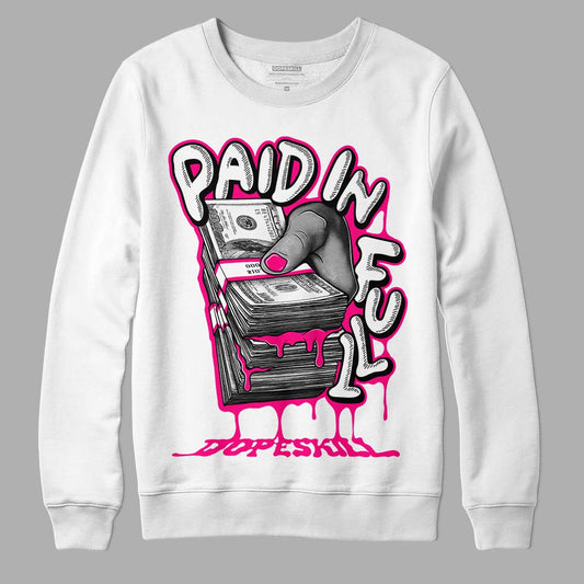 Fierce Pink 1s DopeSkill Sweatshirt Paid In Full Graphic