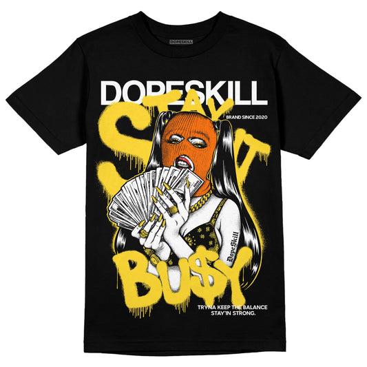 Black Tour Yellow AJ 4 Thunder DopeSkill T-Shirt Stay It Busy Graphic