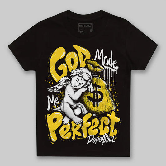 Black Tour Yellow AJ 4 Thunder DopeSkill Toddler Kids T-shirt God Made Me Perfect Graphic