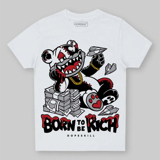 Bred 11s DopeSkill Toddler Kids T-shirt Born To Be Rich Graphic