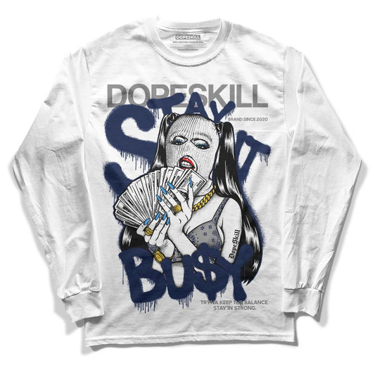 AJ Spizike White Obsidian DopeSkill Long Sleeve T-Shirt Stay It Busy Graphic