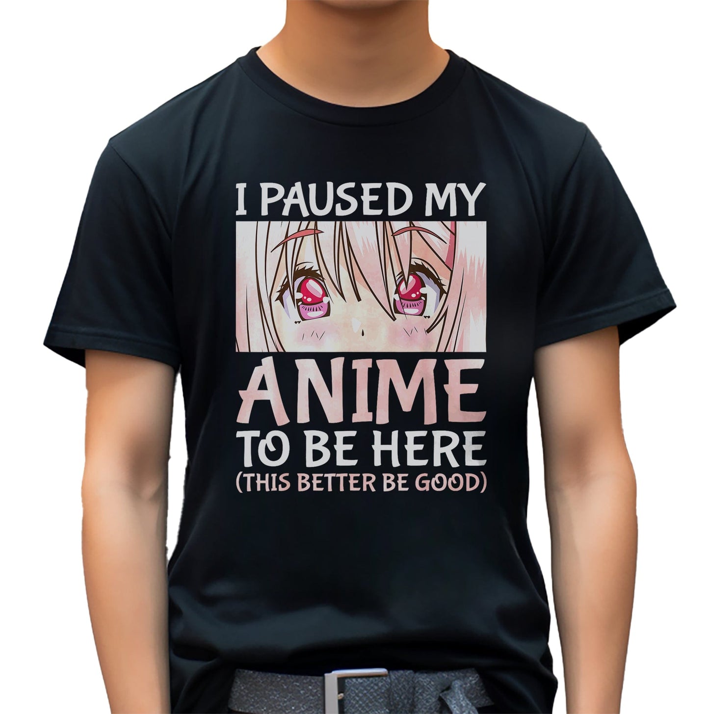 I Paused My Anime t-shirt