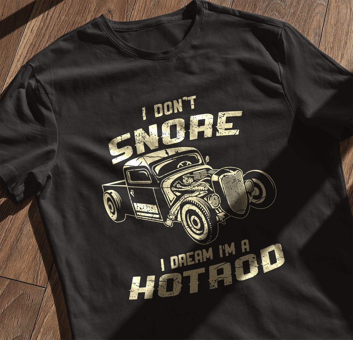 I Don't Snore, I Dream in Hotrod T-Shirt