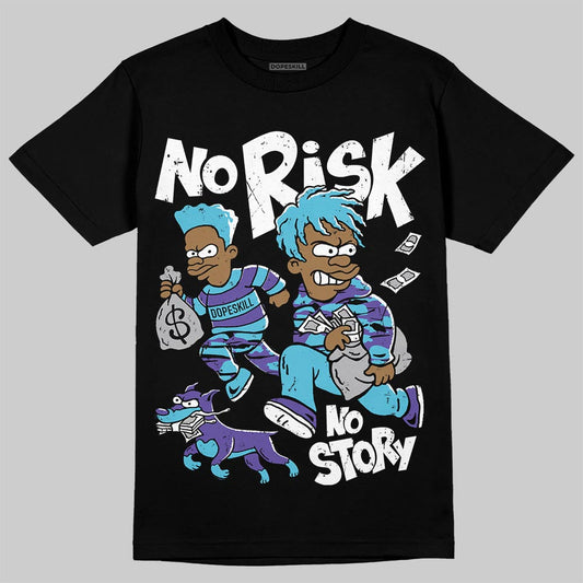Aqua 8s DopeSkill T-Shirt No Risk No Story Graphic