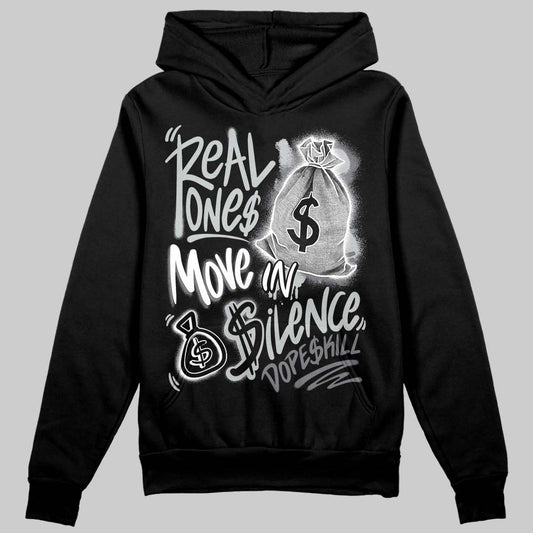 Fear 4s DopeSkill Hoodie Sweatshirt Real Ones Move In Silence Graphic
