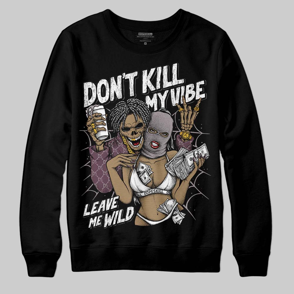 A Ma Maniere x "Violet Ore" 5s DopeSkill Sweatshirt Don't Kill My Vibe Graphic
