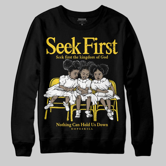 Black Tour Yellow AJ 4 Thunder DopeSkill Sweatshirt New Seek First Graphic