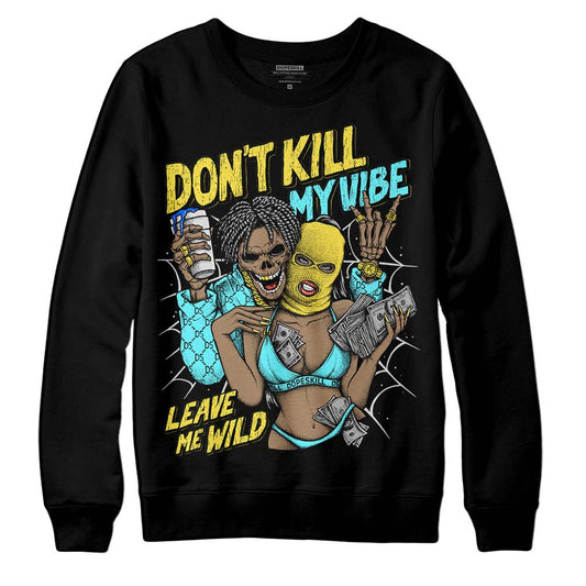 Aqua 5s DopeSkill Sweatshirt Don't Kill My Vibe Graphic