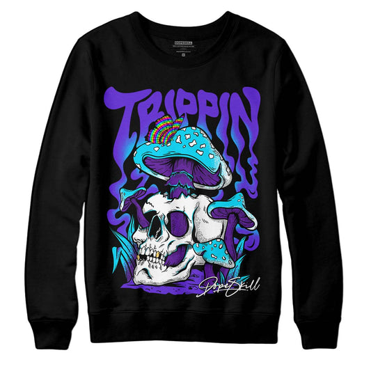 Aqua 6s DopeSkill Sweatshirt Trippin Graphic