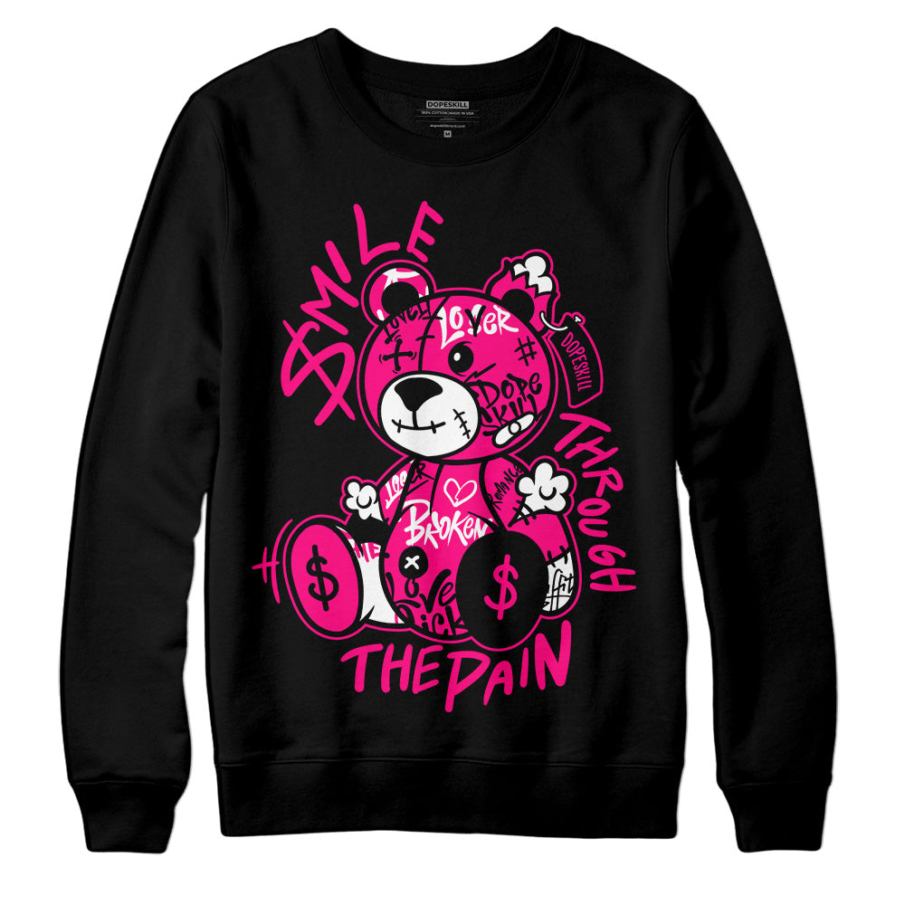 Fierce Pink 1s DopeSkill Sweatshirt Smile Through The Pain Graphic