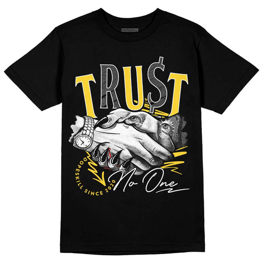 Black Tour Yellow AJ 4 Thunder DopeSkill T-Shirt Trust No One Graphic