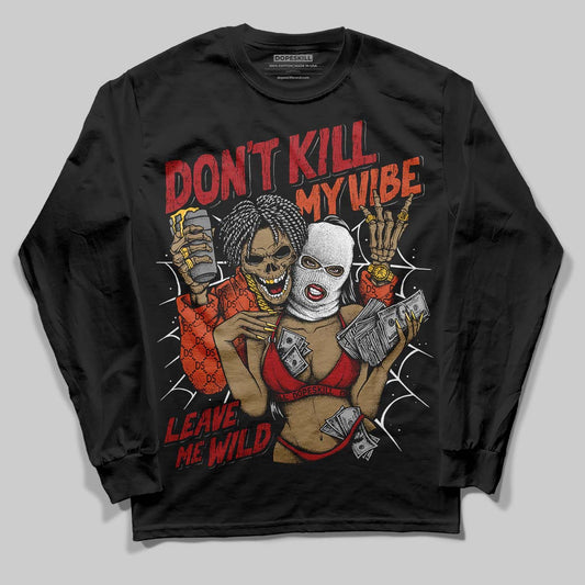 Brick By Brick 4s DopeSkill Long Sleeve T-Shirt Don't Kill My Vibe Graphic