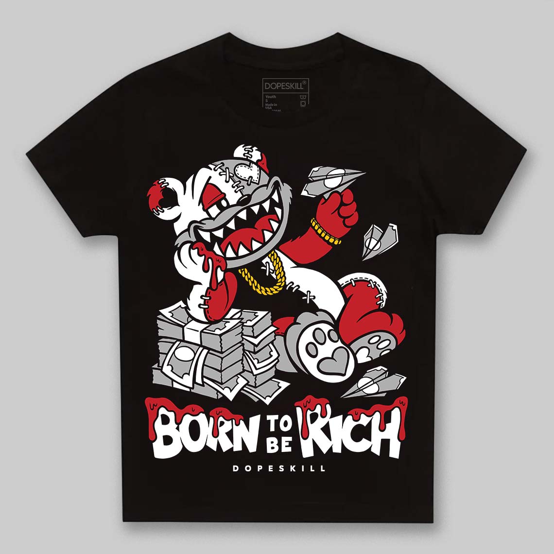 Bred 11s DopeSkill Toddler Kids T-shirt Born To Be Rich Graphic