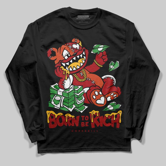 Brick By Brick 4s DopeSkill Long Sleeve T-Shirt Born To Be Rich Graphic