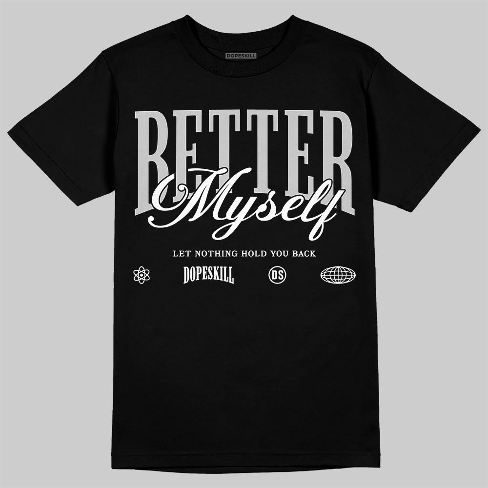 Foamposite One ‚ÄúTriple White‚Äù DopeSkill T-Shirt Better Myself Graphic