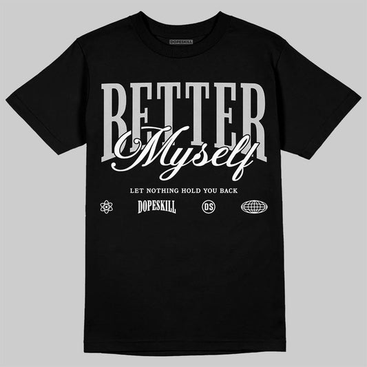 Foamposite One ‚ÄúTriple White‚Äù DopeSkill T-Shirt Better Myself Graphic