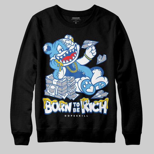 Blueberry 12s DopeSkill Sweatshirt Born To Be Rich Graphic