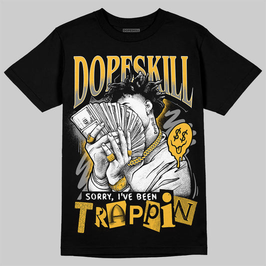 9060 Varsity Gold DopeSkill T-Shirt Sorry I've Been Trappin Graphic