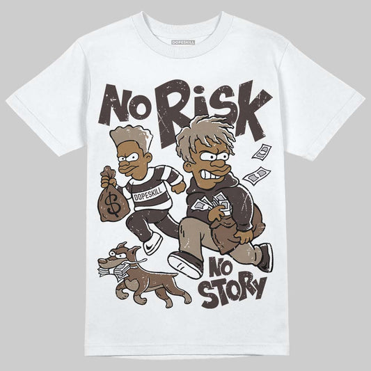 Baroque Brown 12s DopeSkill T-Shirt No Risk No Story Graphic