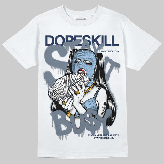 9060 Grey Day DopeSkill T-Shirt Stay It Busy Graphic
