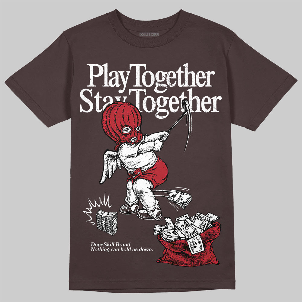 Baroque Brown 12s DopeSkill T-Shirt Play together, Stay together Graphic