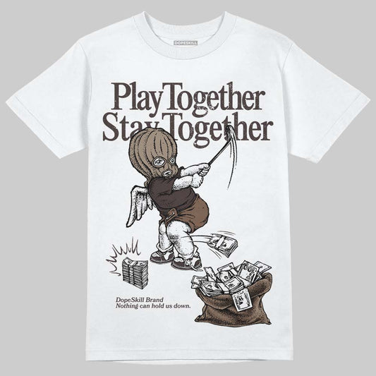 Baroque Brown 12s DopeSkill T-Shirt Play together, Stay together Graphic