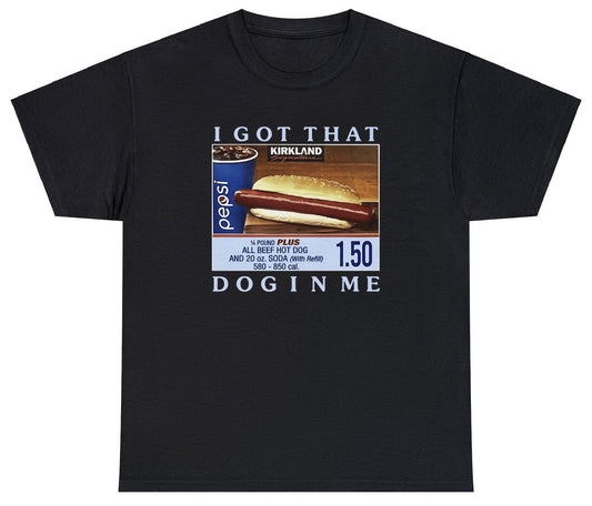 Costco Hotdog I Got That Dog In Me Tee