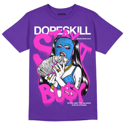 Dunk Purple Championship Court White DopeSkill Purple T-shirt Stay It Busy Graphic