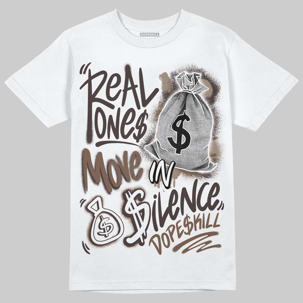 Baroque Brown 12s DopeSkill T-Shirt Real Ones Move In Silence Graphic