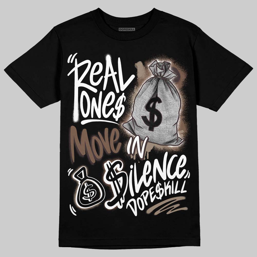 Baroque Brown 12s DopeSkill T-Shirt Real Ones Move In Silence Graphic
