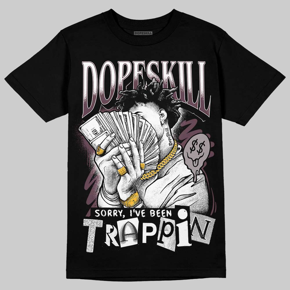 A Ma Maniere x "Violet Ore" 5s DopeSkill T-Shirt Sorry I've Been Trappin Graphic