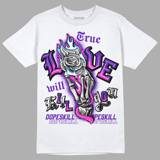 Dunk Purple Championship Court White DopeSkill T-Shirt True Love Will Kill You Graphic