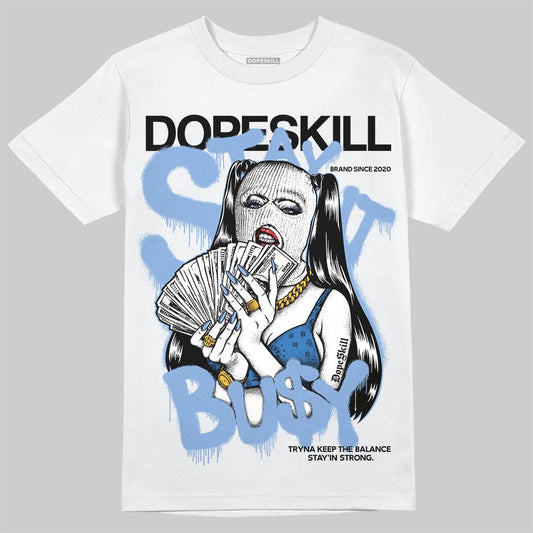 Forget Me Not 4s DopeSkill T-Shirt Stay It Busy Graphic