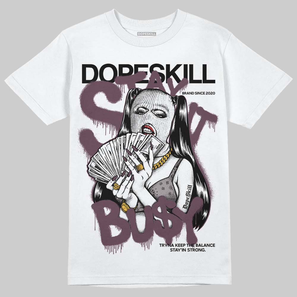 A Ma Maniere x "Violet Ore" 5s DopeSkill T-Shirt Stay It Busy Graphic