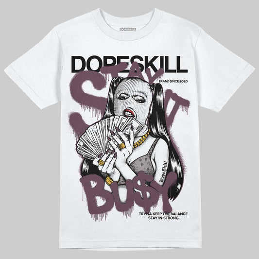 A Ma Maniere x "Violet Ore" 5s DopeSkill T-Shirt Stay It Busy Graphic