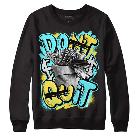 Aqua 5s DopeSkill Sweatshirt Don't Quit Graphic