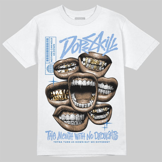 Forget Me Not 4s DopeSkill T-Shirt The Mouth With No Droughts Graphic
