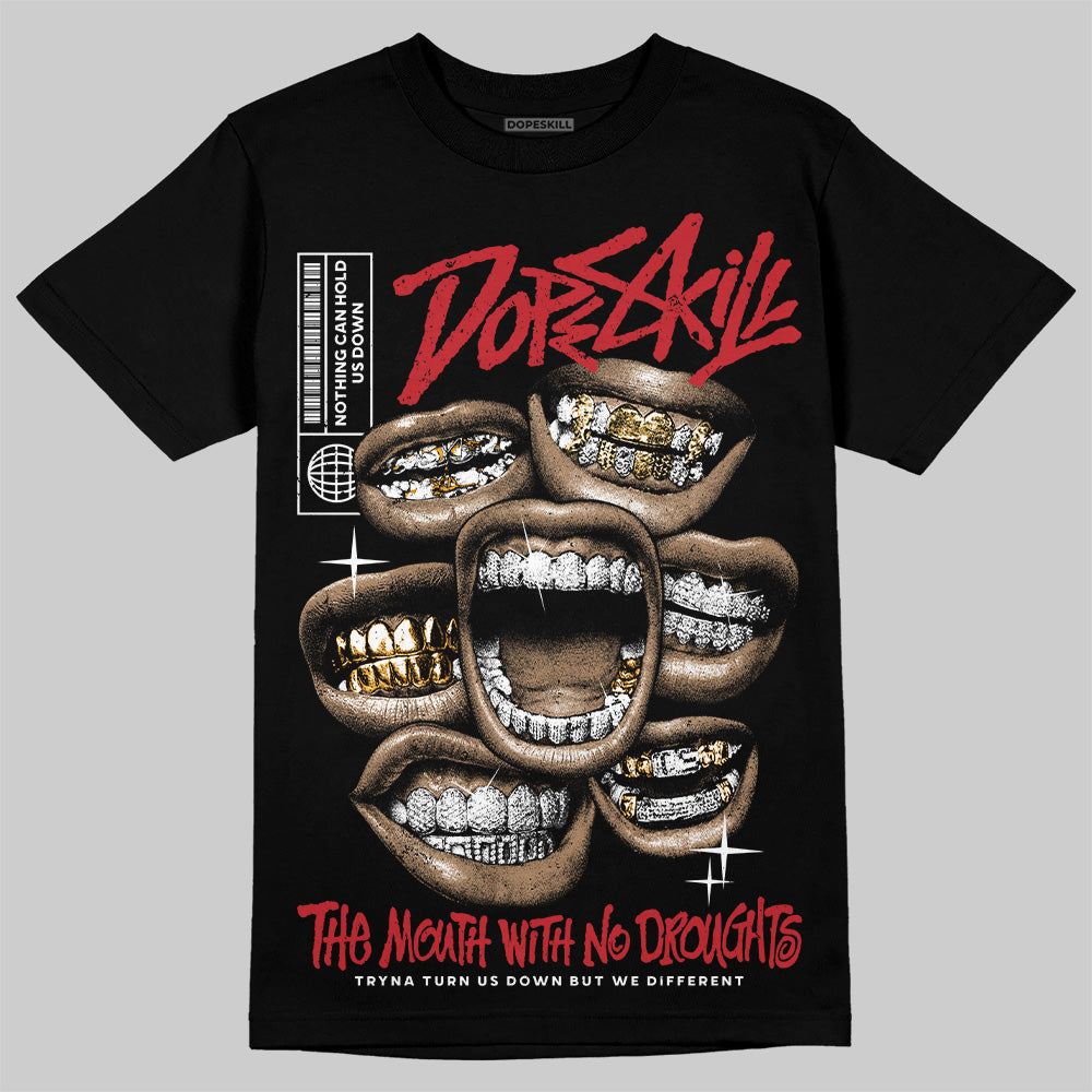 Bred 11s DopeSkill T-Shirt The Mouth With No Droughts Graphic