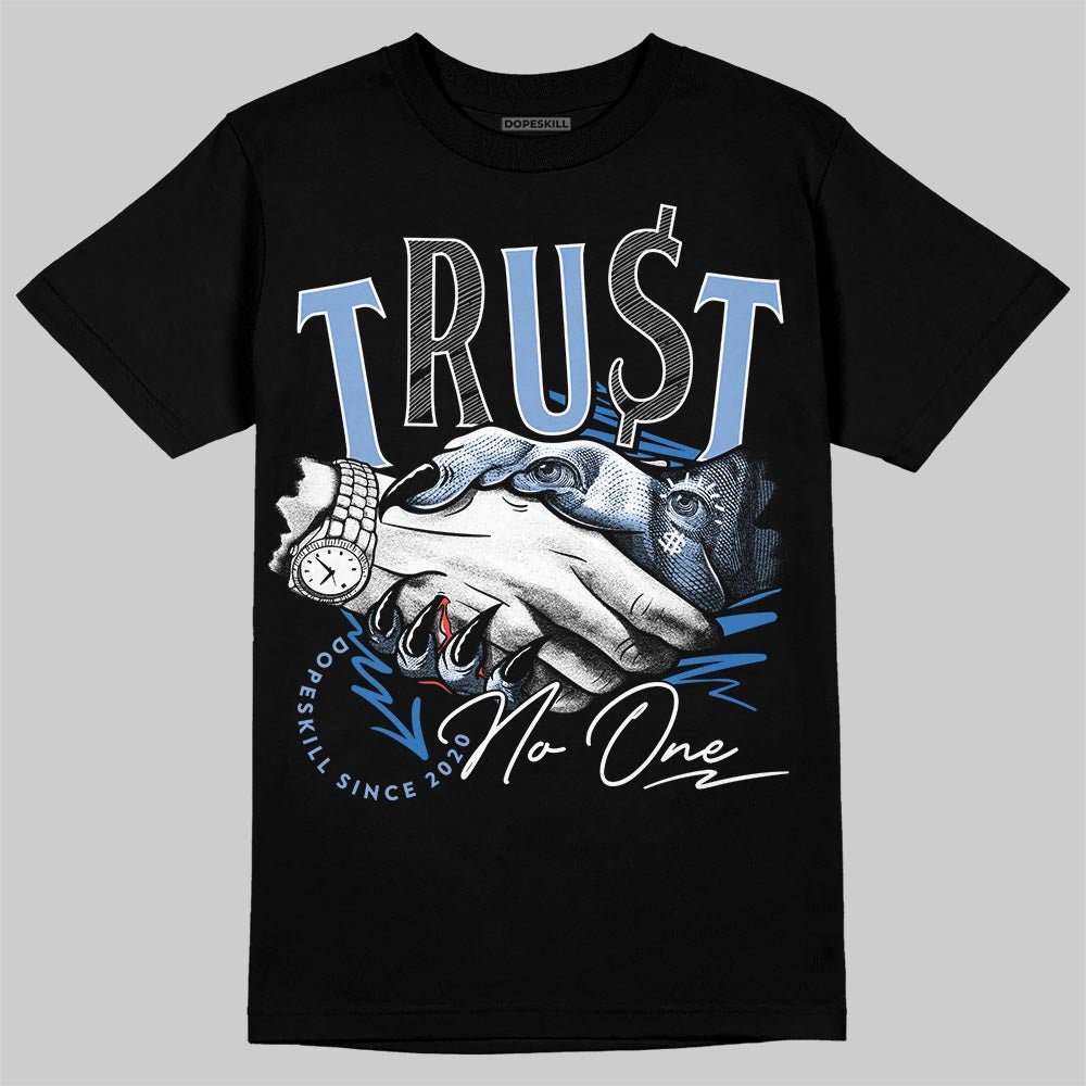 Forget Me Not 4s DopeSkill T-Shirt Trust No One Graphic