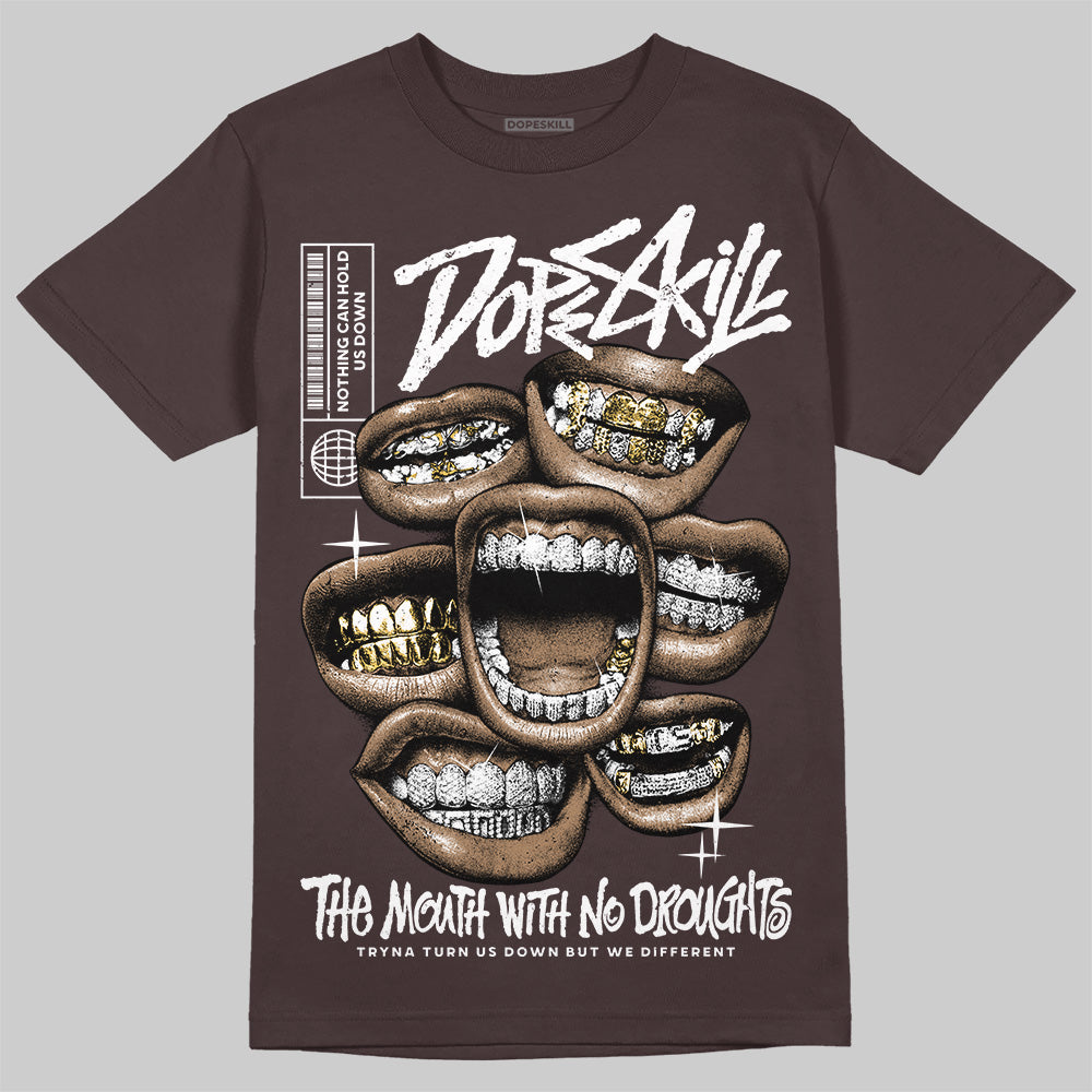 Baroque Brown 12s DopeSkill T-Shirt The Mouth With No Droughts Graphic