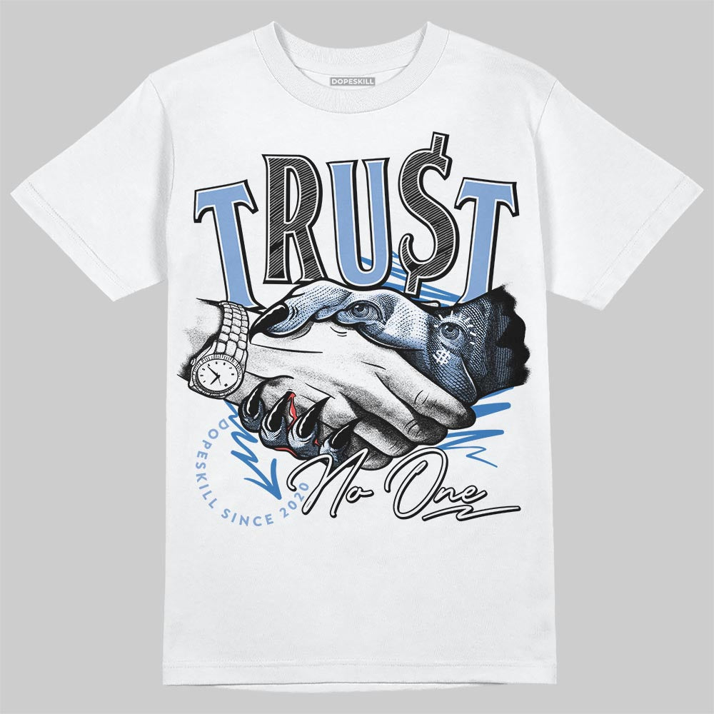 Forget Me Not 4s DopeSkill T-Shirt Trust No One Graphic
