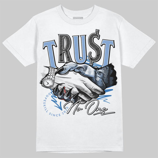 Forget Me Not 4s DopeSkill T-Shirt Trust No One Graphic