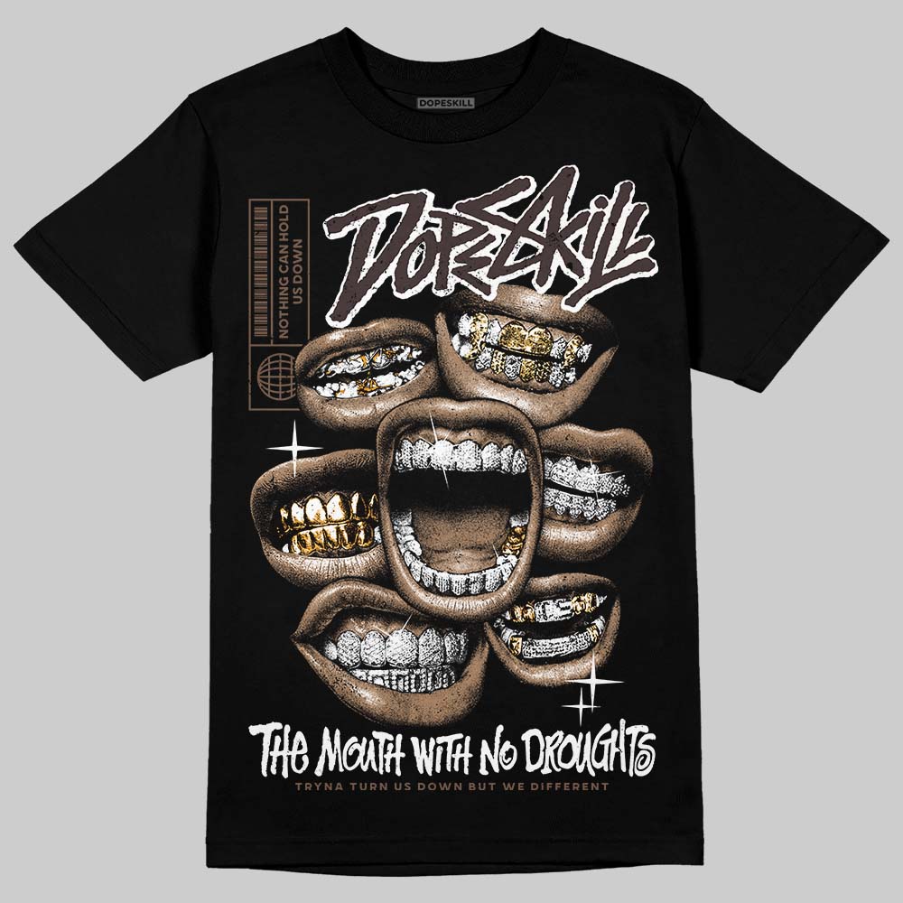 Baroque Brown 12s DopeSkill T-Shirt The Mouth With No Droughts Graphic