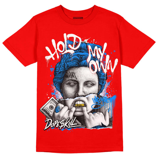 Cherry 11s DopeSkill Varsity Red T-shirt Hold My Own Graphic