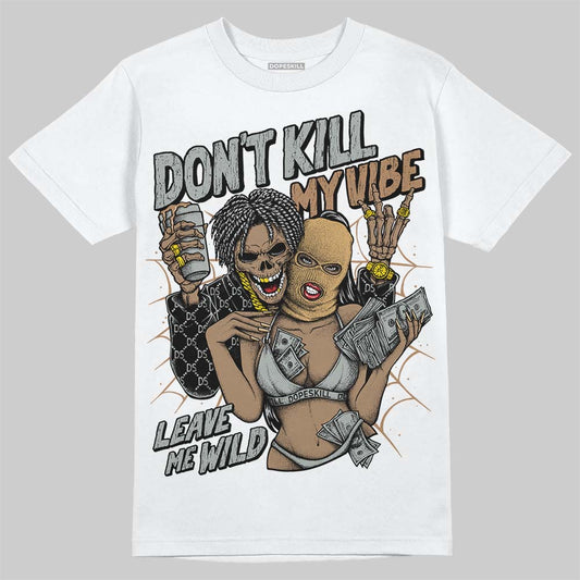 1906R ‚ÄòWhite Gold‚Äô DopeSkill T-Shirt Don't Kill My Vibe Graphic