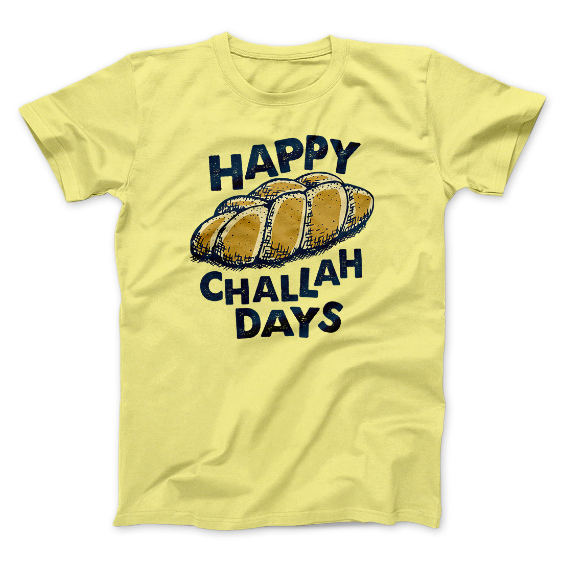 Happy Challah Days Funny Hanukkah Men/Unisex T-Shirt