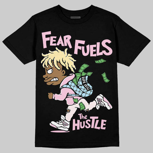 Dunk Pink Foam DopeSkill T-Shirt Fear Fuels The Hustle Graphic